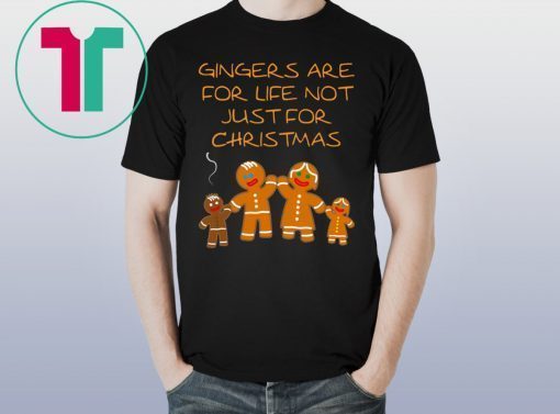 Gingers are for life not just for Christmas T-Shirt