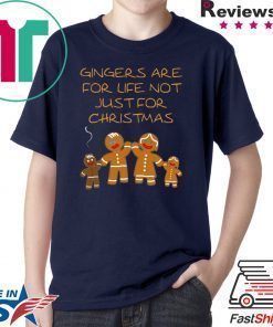 Gingers are for life not just for Christmas Tee Shirt