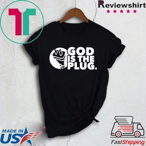 God is the plug tee shirt