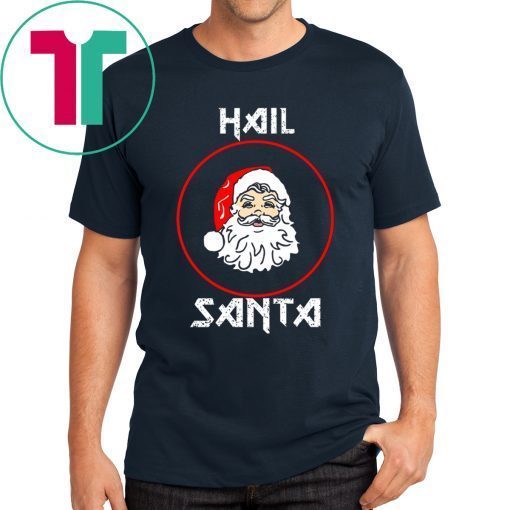 Hail Santa Christmas T-Shirt