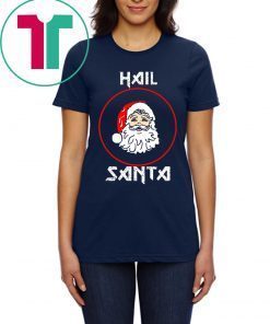 Hail Santa Christmas T-Shirt