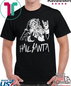 Hail Santa Ugly Christmas T-Shirts