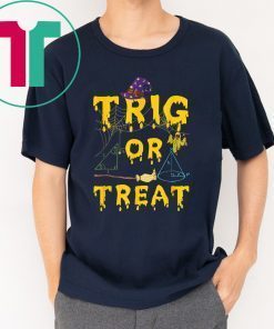 Halloween Math Teacher Trig Or Treat Student School College T-Shirt