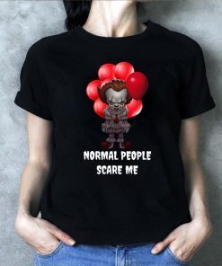 Halloween pennywise normal people scare me Shirt