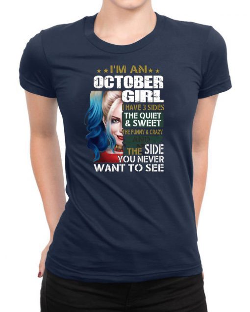Harley Quinn I’m A October Girl I Have 3 Sides The Quiet Sweet shirt