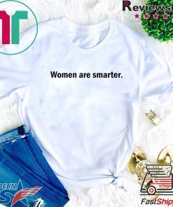 Harry Women are smarter shirt