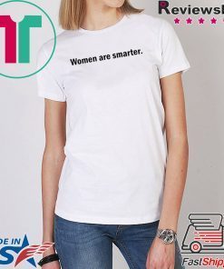 Harry Women are smarter shirt