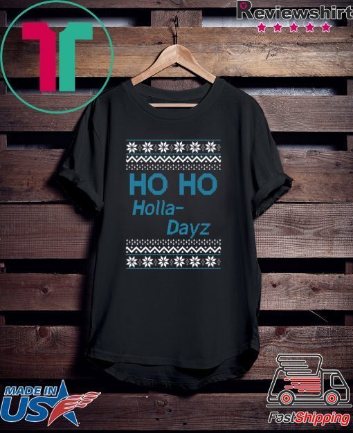 Ho Ho Holla Dayz Christmas T-Shirt