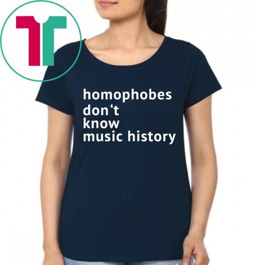 Homophobes Don’t Music History Tee Shirt