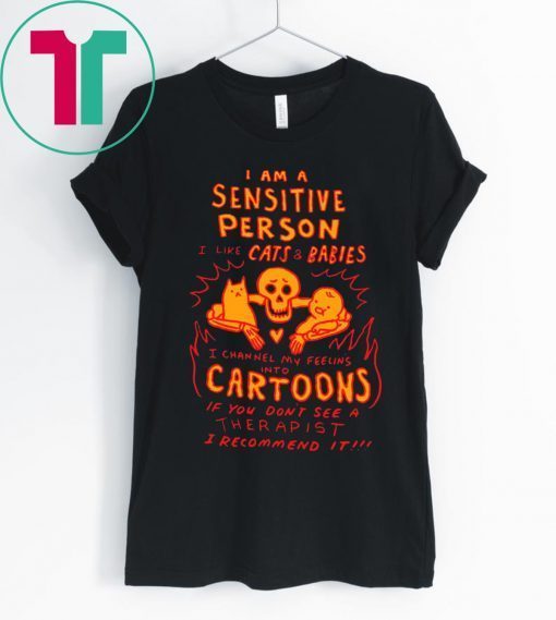 I Am A Sensitive Person T-Shirt