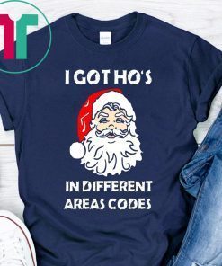 I Got Ho’s In Different Areas Codes Christmas 2020 T-Shirt