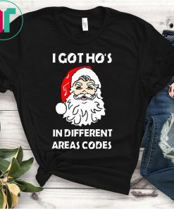 I Got Ho’s In Different Areas Codes Christmas 2020 T-Shirt
