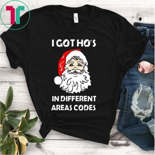 I Got Ho’s In Different Areas Codes Christmas 2020 T-Shirt