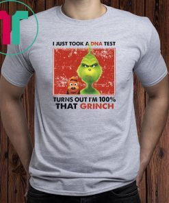 I Just Took A Dna Test Turns Out I’m 100% That Grinch Tee Shirt