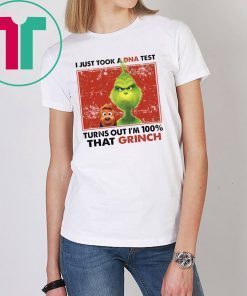 I Just Took A Dna Test Turns Out I’m 100% That Grinch Tee Shirt