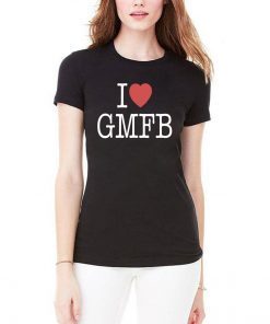 I LOVE GMFB SHIRT