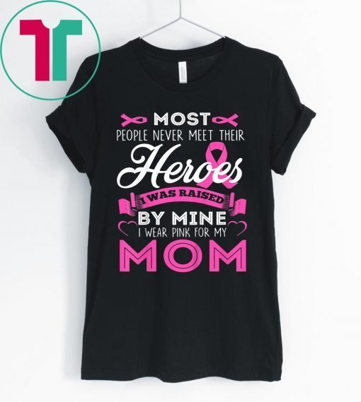 I Wear Pink For My Mom My Hero Breast Cancer Awareness 2020 TShirt