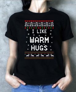 I like warm hugs Christmas T-Shirt