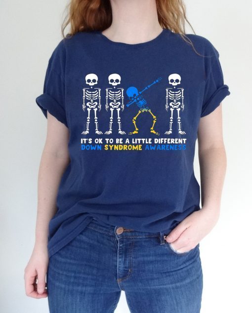 IT'S OK TO BE A LITTLE DIFFERENT DOWN SYNDROME AWARENESS SKELETON 2020 T-SHIRTS
