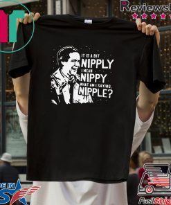 It is a bit nipply I mean nippy what am I saying nipple Christmas T-Shirt