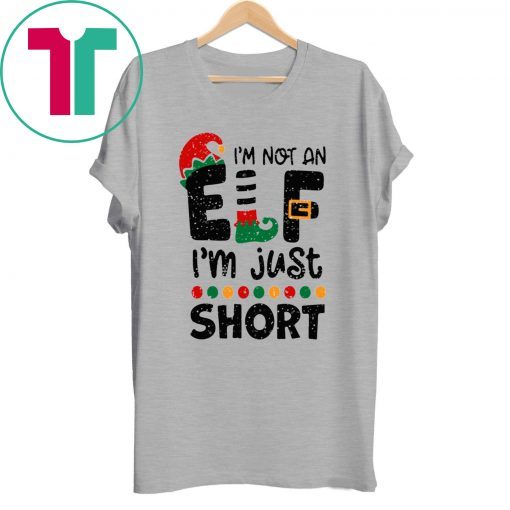 I’m Not An Elf I’m Just Short Christmas T-Shirt