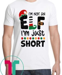 I’m Not An Elf I’m Just Short Christmas T-Shirt