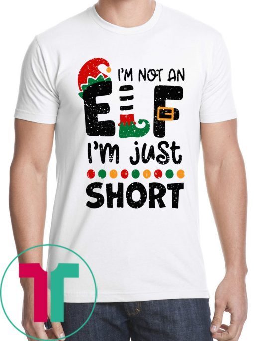 I’m Not An Elf I’m Just Short Christmas T-Shirt