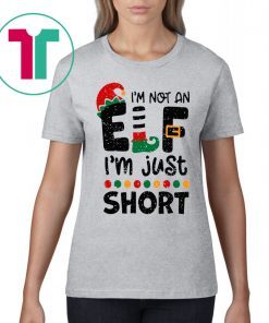 I’m Not An Elf I’m Just Short Christmas T-Shirt