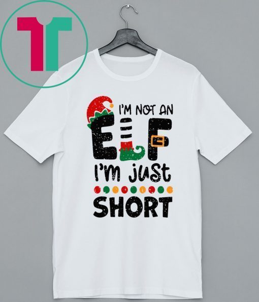 I’m Not An Elf I’m Just Short Christmas T-Shirt