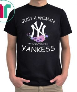 JUST A GIRL WHO LOVES HER YANKEES TEE SHIRT
