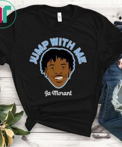 Ja Morant Jump With Me Tee Shirt