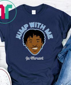 Ja Morant Jump With Me Tee Shirt