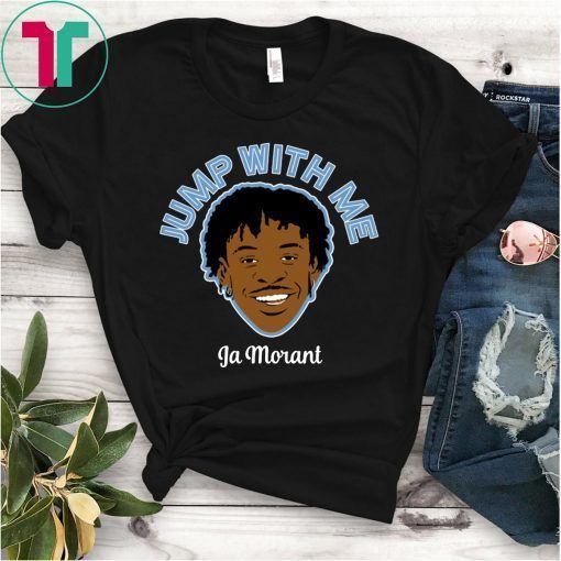 Ja Morant Jump With Me Tee Shirt