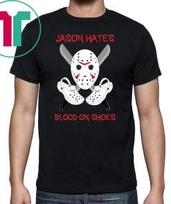 Jason Hates blood on shoes shirt