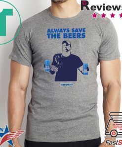 Mens Jeff Adams Beers Over Baseball Always Save The Beers Bud Light Shirt