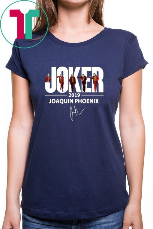 Joaquin Phoenix Joker 2019 Signature Tee Shirts
