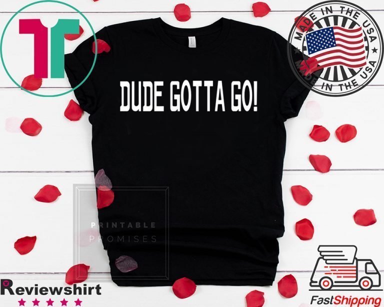 Kamala Harris Trump Dude Gotta Go shirt