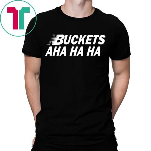 Kawhi Buckets Aha Ha Ha T-Shirt
