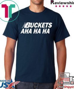 Kawhi Buckets Aha Ha Ha Shirts
