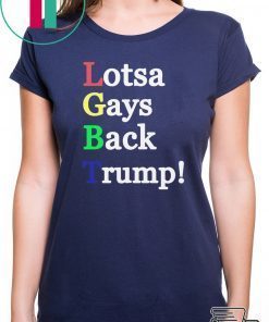 LGBT Lotsa Gays Back Donald Trump Tee Shirt