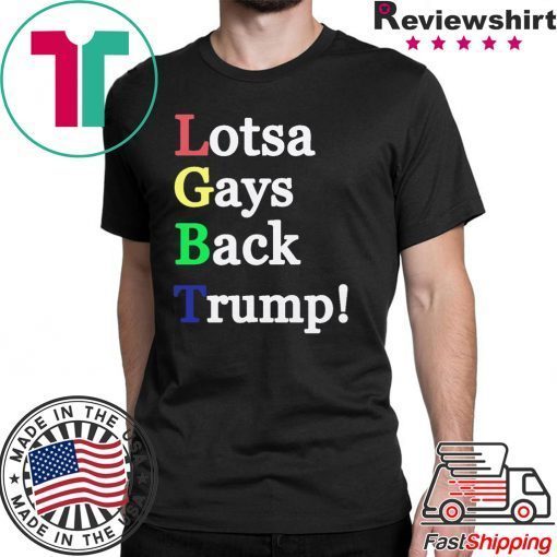 LGBT Lotsa Gays Back Donald Trump Tee Shirt