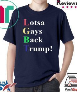 LGBT Lotsa Gays Back Trump shirt