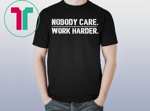Nobody Cares Work Harder Lamar Jackson T-Shirt