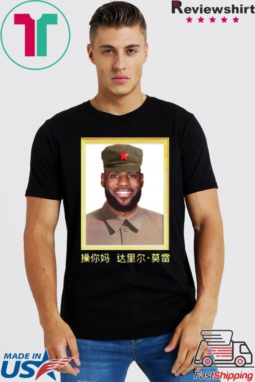 Lebron James China King Shirt Lebron James Fuck You Mother Daryl Morey