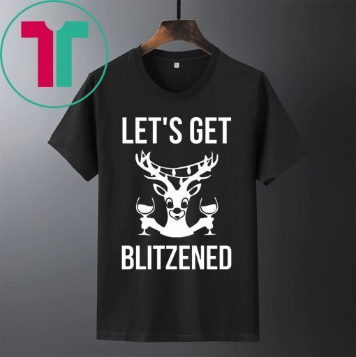 Let’s Get Blitzened Christmas Tee Shirt