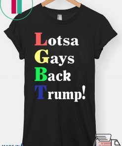 Lgbt Lotsa Gays Back Trump Pete Gomez T-Shirt