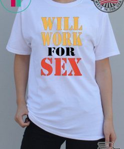 MILEY CYRUS WILL WORK FOR SEX SHIRT