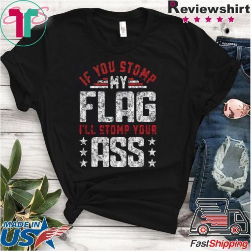 Stomp My Flag I'll Stomp Your Ass Black T Shirt