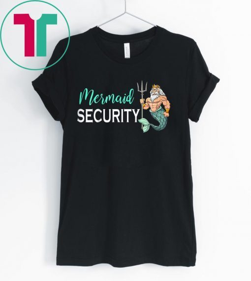 Mermaid Security Gifts For Grandpa Dad Brother Shirt