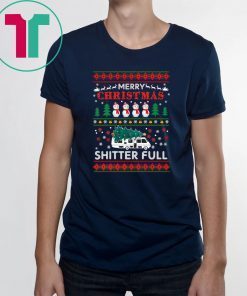 Merry Christmas Shitter full ugly T-Shirt